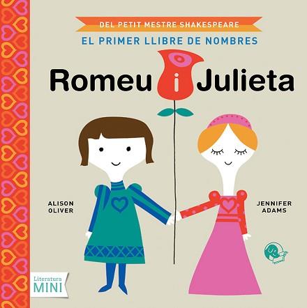 ROMEU I JULIETA. EL PRIMER LLIBRE DE NOMBRES | 9788494374616 | ADAMS, JENNIFER / OLIVER, ALISON | Llibreria Aqualata | Comprar llibres en català i castellà online | Comprar llibres Igualada