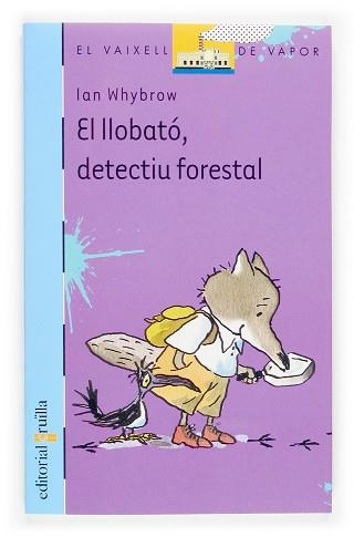 LLOBATO, DETECTIU FORESTAL, EL (V.V.BLAU 125) | 9788466110471 | WHYBROW, IAN | Llibreria Aqualata | Comprar libros en catalán y castellano online | Comprar libros Igualada