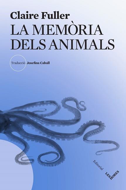 MEMÒRIA DELS ANIMALS, LA  | 9788412801019 | FULLER, CLAIRE | Llibreria Aqualata | Comprar llibres en català i castellà online | Comprar llibres Igualada