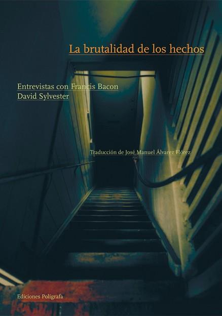 BRUTALIDAD DE LOS HECHOS, LA. ENTREVISTA A FRANCIS BACON | 9788434312111 | SYLVESTER, DAVID | Llibreria Aqualata | Comprar llibres en català i castellà online | Comprar llibres Igualada