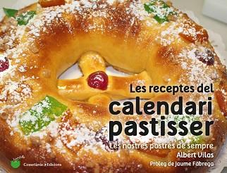 RECEPTES DEL CALENDARI PASTISSER, LES | 9788490345733 | VILAS FIGUERAS, ALBERT | Llibreria Aqualata | Comprar llibres en català i castellà online | Comprar llibres Igualada