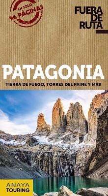 PATAGONIA (FUERA DE RUTA) ED.2020 | 9788491582533 | ANAYA TOURING/PAGELLA ROVEA, GABRIELA | Llibreria Aqualata | Comprar llibres en català i castellà online | Comprar llibres Igualada