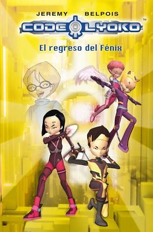 CODIGO LYOKO III. EL REGRESO DEL FENIX | 9788420406343 | BELPOIS, JEREMY | Llibreria Aqualata | Comprar llibres en català i castellà online | Comprar llibres Igualada