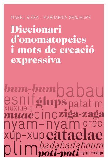 DICCIONARI D'ONOMATOPEIES I MOTS DE CREACIO EXPRESSIVA | 9788415192251 | SANJAUME, MARGARIDA / RIERA, MANUEL  | Llibreria Aqualata | Comprar llibres en català i castellà online | Comprar llibres Igualada