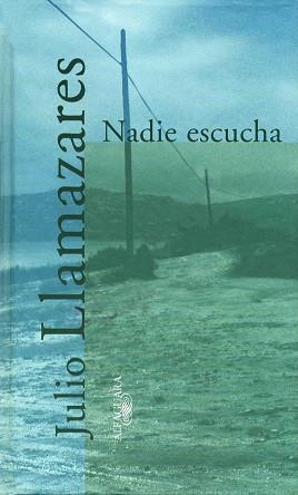 NADIE ESCUCHA | 9788420481807 | LLAMAZARES, JULIO | Llibreria Aqualata | Comprar libros en catalán y castellano online | Comprar libros Igualada