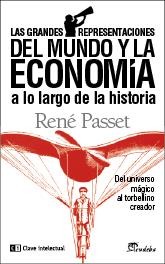 GRANDES REPRESENTACIONES DEL MUNDO Y LA ECONOMÍA A LO LARGO DE LA HISTORIA, LAS | 9788494001482 | PASSET, RENÉ | Llibreria Aqualata | Comprar llibres en català i castellà online | Comprar llibres Igualada