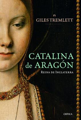 CATALINA DE ARAGÓN | 9788498923445 | TREMLETT, GILES | Llibreria Aqualata | Comprar llibres en català i castellà online | Comprar llibres Igualada