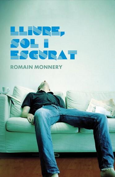 LLIURE, SOL I ESCURAT | 9788401387807 | MONNERY, ROMAIN | Llibreria Aqualata | Comprar libros en catalán y castellano online | Comprar libros Igualada