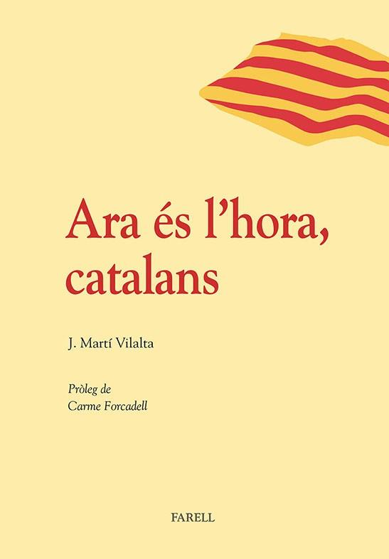 ARA ÉS L'HORA, CATALANS | 9788492811489 | MARTI VILALTA, J. | Llibreria Aqualata | Comprar libros en catalán y castellano online | Comprar libros Igualada