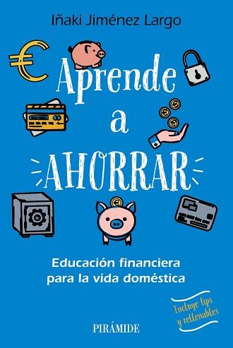 APRENDE A AHORRAR | 9788436849677 | JIMÉNEZ LARGO, IÑAKI | Llibreria Aqualata | Comprar llibres en català i castellà online | Comprar llibres Igualada