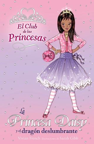 PRINCESA DAISY Y EL DRAGON DESLUMBRANTE, LA (EL CLUB DE LAS | 9788466752367 | FRENCH, VIVIAN | Llibreria Aqualata | Comprar llibres en català i castellà online | Comprar llibres Igualada