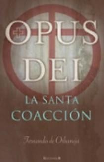 OPUS DEI. LA SANTA COACCION | 9788466633475 | DE ORBANEJA ARAGON, FERNANDO | Llibreria Aqualata | Comprar llibres en català i castellà online | Comprar llibres Igualada