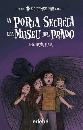 PORTA SECRETA DEL MUSEU DEL PRADO, LA (ELS SENSE POR 9) | 9788468315355 | PLAZA PLAZA, JOSÉ MARÍA | Llibreria Aqualata | Comprar llibres en català i castellà online | Comprar llibres Igualada