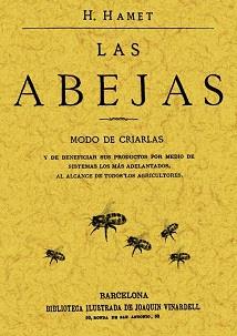 ABEJAS. MODO DE CRIARLAS Y DE BENEFICIAR SUS PRODUCTOS, LAS | 9788497614740 | HAMET, H. | Llibreria Aqualata | Comprar libros en catalán y castellano online | Comprar libros Igualada