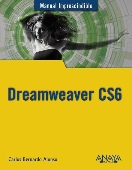 DREAMWEAVER CS6 | 9788441532748 | ALONSO, CARLOS BERNARDO | Llibreria Aqualata | Comprar llibres en català i castellà online | Comprar llibres Igualada