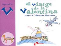 VIATGE DE LA VALENTINA, EL - JUGA AMB LA V (EL ZOO DE LES LL | 9788483042069 | TRIA 3 / DOUMERC, BEATRIZ | Llibreria Aqualata | Comprar libros en catalán y castellano online | Comprar libros Igualada