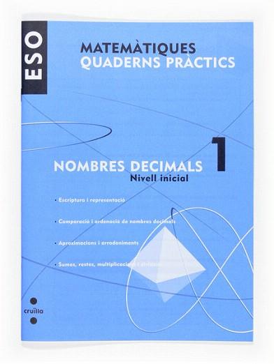 MATEMATIQUES QUADERNS PRACTICS NOMBRES DECIMALS 1 | 9788466116749 | ROMERALO RODRÍGUEZ, BENITO/ARÉVALO, RAFAELA/ROIG COMPANY, ALBERT | Llibreria Aqualata | Comprar llibres en català i castellà online | Comprar llibres Igualada