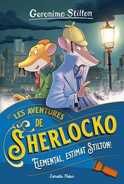 AVENTURES DE SHERLOCKO 1, LES. ELEMENTAL, ESTIMAT STILTON! | 9788413890586 | STILTON, GERÓNIMO | Llibreria Aqualata | Comprar llibres en català i castellà online | Comprar llibres Igualada