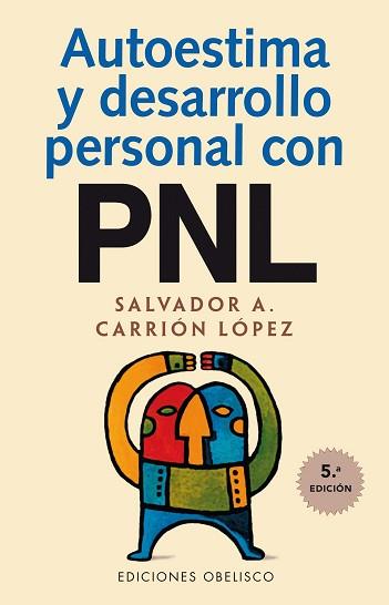 AUTOESTIMA Y DESARROLLO PERSONAL CON PNL | 9788477207115 | CARRION LOPEZ, SALVADOR A. | Llibreria Aqualata | Comprar libros en catalán y castellano online | Comprar libros Igualada