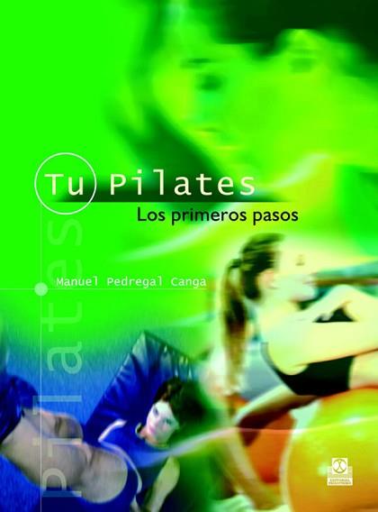 TU PILATES. LOS PRIMEROS PASOS | 9788480199025 | PEDREGAL CANGA, MANUEL | Llibreria Aqualata | Comprar libros en catalán y castellano online | Comprar libros Igualada