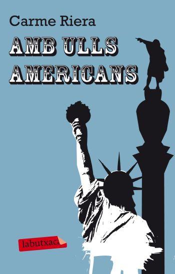 AMB ULLS AMERICANS (LABUTXACA) | 9788499302591 | RIERA, CARME | Llibreria Aqualata | Comprar llibres en català i castellà online | Comprar llibres Igualada