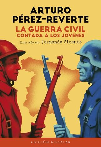 GUERRA CIVIL CONTADA A LOS JÓVENES, LA (EDICIÓN ESCOLAR) | 9788420482835 | PEREZ-REVERTE, ARTURO | Llibreria Aqualata | Comprar llibres en català i castellà online | Comprar llibres Igualada