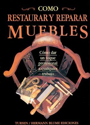 COMO RESTAURAR Y REPARAR MUEBLES COMO. DAR UN TOQUE PROFESIO | 9788487756573 | Llibreria Aqualata | Comprar llibres en català i castellà online | Comprar llibres Igualada