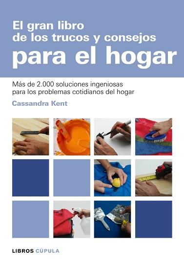 GRAN LIBRO DE LOS TRUCOS Y CONSEJOS PARA EL HOGAR, EL | 9788448047481 | KENT, CASSANDRA | Llibreria Aqualata | Comprar llibres en català i castellà online | Comprar llibres Igualada