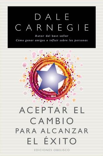 ACEPTAR EL CAMBIO PARA ALCANZAR EL ÉXITO | 9788497779890 | CARNEGIE, DALE | Llibreria Aqualata | Comprar libros en catalán y castellano online | Comprar libros Igualada