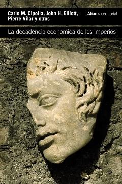 DECADENCIA ECONÓMICA DE LOS IMPERIOS, LA | 9788413626666 | CIPOLLA, CARLO M./ELLIOTT, JOHN H./VILAR, PIERRE | Llibreria Aqualata | Comprar llibres en català i castellà online | Comprar llibres Igualada