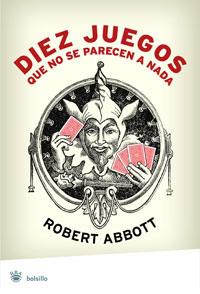 DIEZ JUEGOS QUE NO SE PARECEN A NADA (JUEGOS) | 9788498671858 | ABBOTT, ROBERT | Llibreria Aqualata | Comprar llibres en català i castellà online | Comprar llibres Igualada