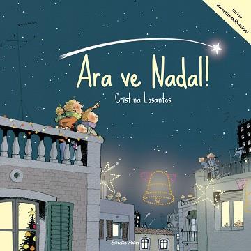 ARA VE NADAL! | 9788491371267 | LOSANTOS, CRISTINA | Llibreria Aqualata | Comprar llibres en català i castellà online | Comprar llibres Igualada