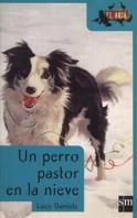 PERRO PASTOR EN LA NIEVE, UN (EL ARCA 8) | 9788434865815 | DANIELS, LUCY | Llibreria Aqualata | Comprar llibres en català i castellà online | Comprar llibres Igualada