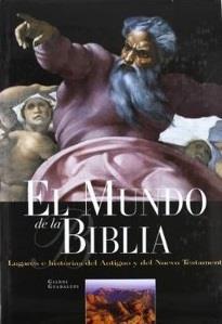 MUNDO DE LA BIBLIA, EL. LUGARES E HISTORIAS DEL ANTIGUO Y DE | 9788489978065 | GUADALUPI, GIANNI | Llibreria Aqualata | Comprar llibres en català i castellà online | Comprar llibres Igualada