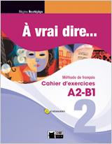 A VRAI DIRE 2 CAHIER D'EXERCISES+CD AUDIO | 9788468200293 | CIDEB EDITRICE S.R.L. | Llibreria Aqualata | Comprar llibres en català i castellà online | Comprar llibres Igualada