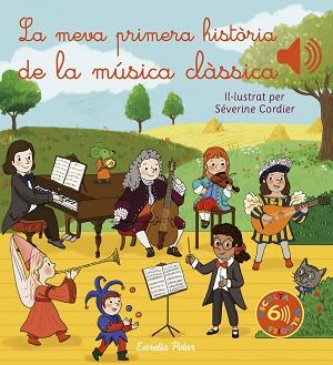 MEVA PRIMERA HISTÒRIA DE LA MÚSICA CLÀSSICA, LA | 9788413892870 | CORDIER, SÉVERINE | Llibreria Aqualata | Comprar llibres en català i castellà online | Comprar llibres Igualada