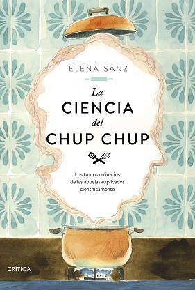 CIENCIA DEL CHUP CHUP, LA | 9788491993506 | SANZ, ELENA | Llibreria Aqualata | Comprar llibres en català i castellà online | Comprar llibres Igualada