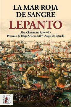 LEPANTO. LA MAR ROJA DE SANGRE | 9788412221381 | WILLIAMS, PHILIP/VARRIALE, GENNARO/DE BUNES IBARRA, MIGUEL ÁNGEL/BOSTAN, IDRIS/RODRÍGUEZ GONZÁLEZ, A | Llibreria Aqualata | Comprar llibres en català i castellà online | Comprar llibres Igualada