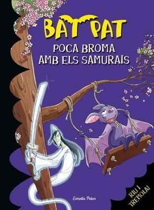 POCA BROMA AMB ELS SAMURAIS (BAT PAT 15) | 9788499322537 | ROBERTO PAVANELLO/BAT PAT | Llibreria Aqualata | Comprar libros en catalán y castellano online | Comprar libros Igualada