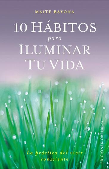 10 HÁBITOS PARA ILUMINAR TU VIDA | 9788491111542 | BAYONA, MAITE | Llibreria Aqualata | Comprar llibres en català i castellà online | Comprar llibres Igualada