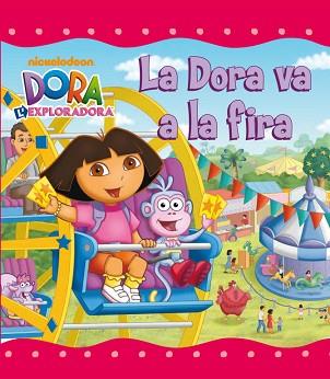 DORA L'EXPLORADORA. LA DORA VA A LA FIRA | 9788448832117 | NICKELODEON | Llibreria Aqualata | Comprar libros en catalán y castellano online | Comprar libros Igualada