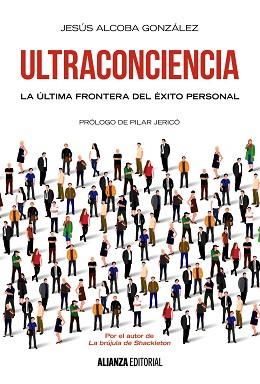 ULTRACONCIENCIA. LA ÚLTIMA FRONTERA DEL ÉXITO PERSONAL | 9788491044642 | ALCOBA GONZÁLEZ, JESÚS | Llibreria Aqualata | Comprar llibres en català i castellà online | Comprar llibres Igualada