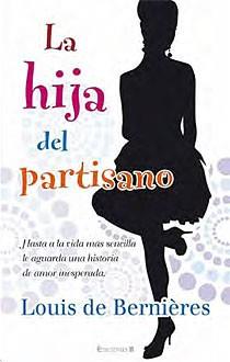 HIJA DEL PARTISANO, LA | 9788466642422 | DE BERNIERES, LOUIS | Llibreria Aqualata | Comprar llibres en català i castellà online | Comprar llibres Igualada