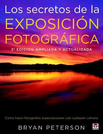 SECRETOS DE LA EXPOSICIÓN FOTOGRÁFICA, LOS | 9788479028794 | PETERSON, BRYAN | Llibreria Aqualata | Comprar llibres en català i castellà online | Comprar llibres Igualada