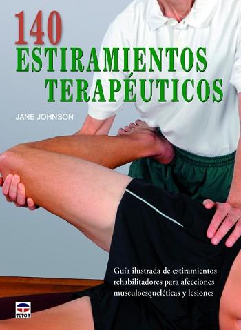 140 ESTIRAMIENTOS TERAPÉUTICOS | 9788479029593 | JOHNSON, JANE | Llibreria Aqualata | Comprar libros en catalán y castellano online | Comprar libros Igualada