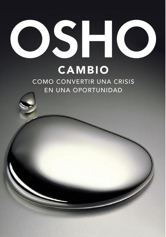 CAMBIO. COMO CONVERTIR UNA CRISIS EN UNA OPORTUNIDAD | 9788425344169 | OSHO | Llibreria Aqualata | Comprar libros en catalán y castellano online | Comprar libros Igualada