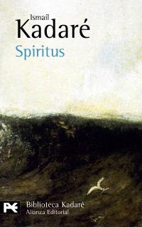 SPIRITUS (BA 0725) | 9788420656786 | KADARE, ISMAIL | Llibreria Aqualata | Comprar llibres en català i castellà online | Comprar llibres Igualada