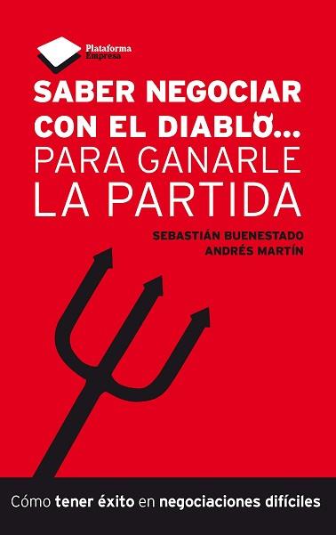 SABER NEGOCIAR CON EL DIABLO... PARA GANARLE LA PARTIDA | 9788415577027 | BUENESTADO CABALLERO, SEBASTIÁN / MARTÍN MARTOS, ANDRÉS | Llibreria Aqualata | Comprar llibres en català i castellà online | Comprar llibres Igualada