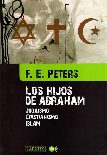 HIJOS DE ABRAHAM, LOS | 9788475845944 | PETERS, F.E. | Llibreria Aqualata | Comprar libros en catalán y castellano online | Comprar libros Igualada