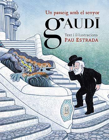 UN PASSEIG AMB EL SENYOR GAUDI | 9788426139535 | ESTRADA, PAU | Llibreria Aqualata | Comprar libros en catalán y castellano online | Comprar libros Igualada